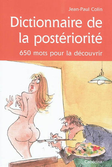 Dictionnaire de la postérité : 650 mots pour la découvrir