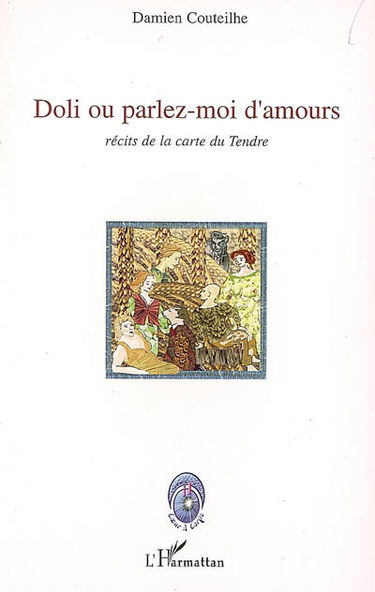 Doli ou Parlez-moi d'amours : récits de la carte du tendre