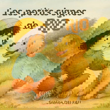 Les petits signes de Rio: Histoire éducative pour enfants – langage corporel du chien