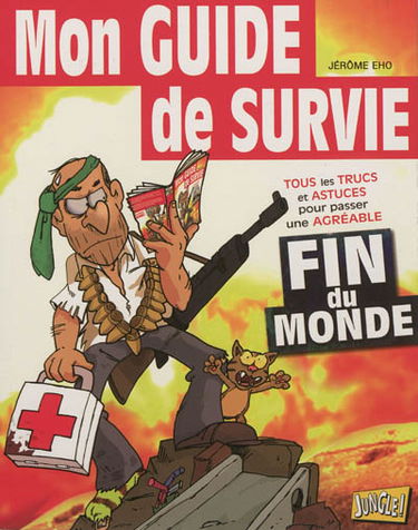 Mon guide de survie : spécial fin du monde