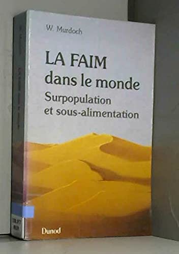 La Faim dans le monde : surpopulation et sous-alimentation