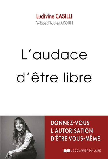 Couverture de L'audace d'être libre par Ludivine Casilli