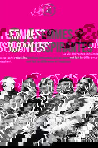 84 femmes inspirantes: La vie d'héroïnes influentes qui se sont rebellées, ont fait la différence et inspirent (Livre pour féministes)
