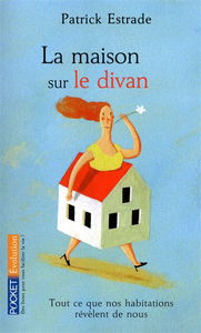La maison sur le divan : tout ce que nos habitations révèlent de nous