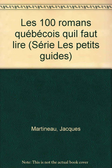 Couverture de Les 100 Romans Quebecois Qu Il Faut Lire ***Voir #500209