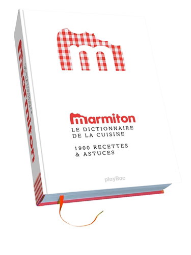 Couverture de Le dictionnaire de la cuisine : 2.500 recettes, menus & techniques par Marmiton.org