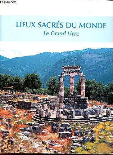 Le grand livre des lieux sacrés du monde