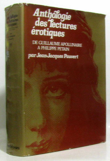 Anthologie des lectures érotiques. De Guillaume Apollinaire à Philippe Pétain