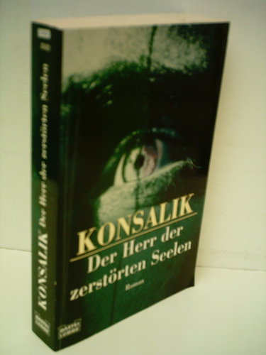 Couverture de Der Herr der zerstörten Seelen. par Heinz G. Konsalik