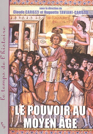 Le pouvoir au Moyen Age : idéologies, pratiques, représentations