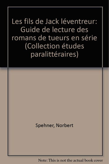 Le Fils de Jack l'éventreur : guide de lecture des romans de tueurs en série.