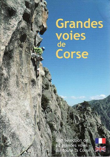 Grandes voies de Corse : une sélection de 80 grandes voies sur toute la Corse édition bilingue français english