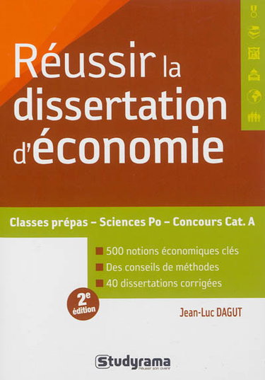 Couverture de Réussir la dissertation d'économie : classes prépas, Sciences Po, concours catégorie A