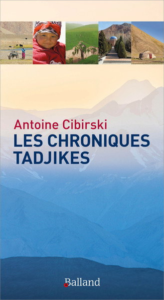 Couverture de Les chroniques tadjikes