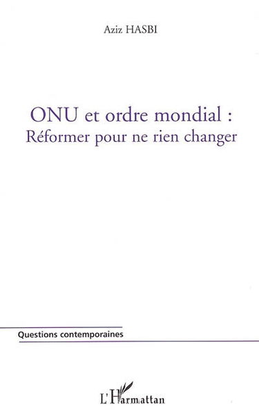 ONU et ordre mondial : réformer pour ne rien changer