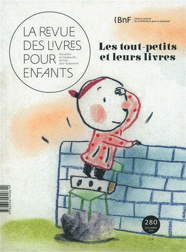 Revue des livres pour enfants (La), n° 280. Les tout-petits et leurs livres
