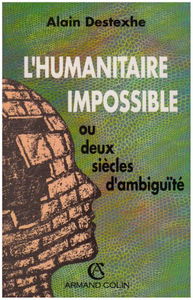 L'humanitaire impossible ou Deux siècles d'ambiguïté