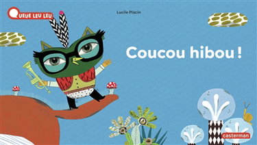 Couverture de Coucou hibou ! par Lucile Placin