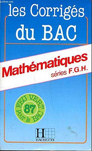 BAC 87-MATH FGH SUJETS CORRIGES
