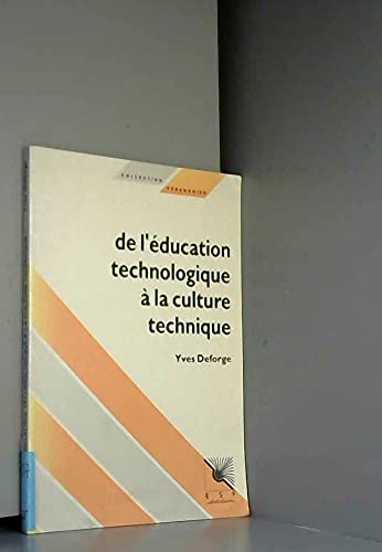 De l'éducation technologique à la culture technique : pour une maîtrise sociale de la technique