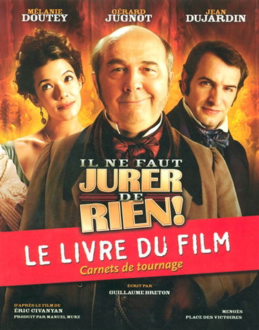 Il ne faut jurer... de rien : le livre du film : carnets de tournage