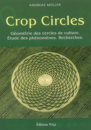 Crop circles : les cercles de culture : géométrie, phénomènes, recherche