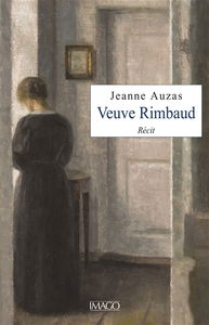 Veuve Rimbaud : récit