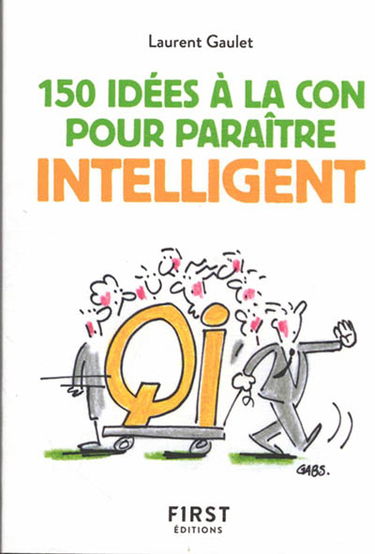 150 idées à la con pour paraître intelligent