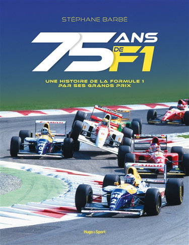 Couverture de 75 ans de F1 : une histoire de la Formule 1 par ses Grands Prix