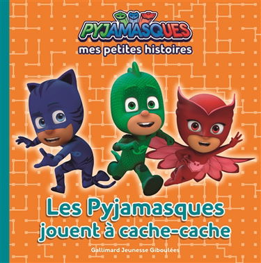 Pyjamasques. Vol. 4. Les Pyjamasques jouent à cache-cache