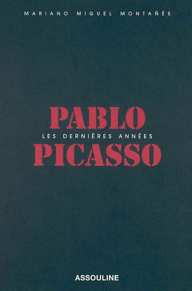 Pablo Picasso : les dernières années