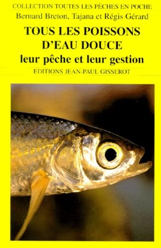 Tous les poissons d'eau douce, leur pêche et leur gestion