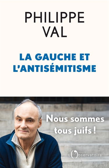La gauche et l'antisémitisme : nous sommes tous Juifs !