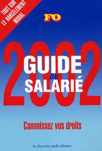 Guide du salarié 2002 : connaissez vos droits