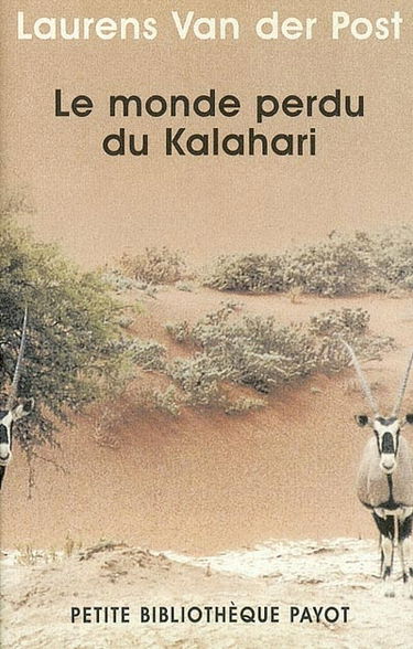Le monde perdu du Kalahari : voyage au coeur de l'Afrique