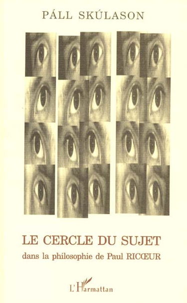 Le cercle du sujet dans la philosophie de Paul Ricoeur