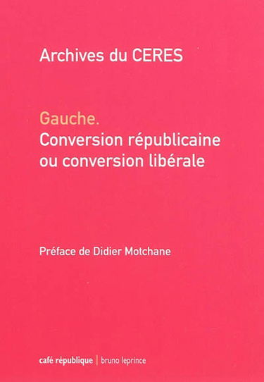 Gauche, conversion républicaine ou conversion libérale
