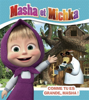 Masha et Michka. Comme tu es grande, Masha !