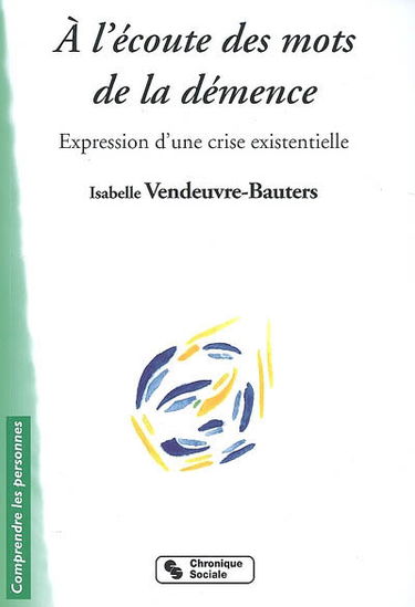 A l'écoute des mots de la démence : expression d'une crise existentielle