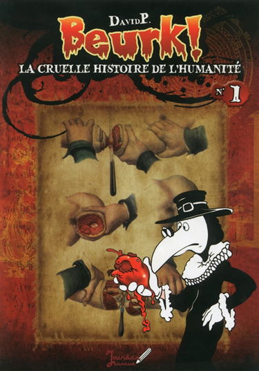 Beurk ! : la cruelle histoire de l'humanité. Vol. 1