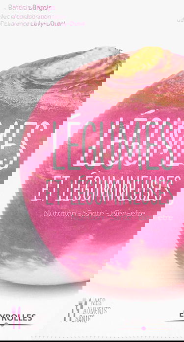 Légumes et légumineuses : nutrition, santé, bien-être