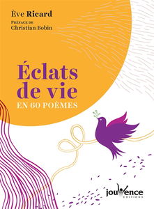 Eclats de vie en 60 poèmes