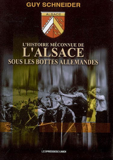 L'histoire méconnue de l'Alsace sous les bottes allemandes