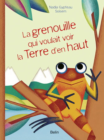 La grenouille qui voulait voir la Terre d'en haut