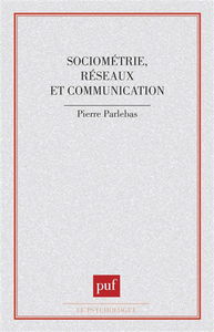 Sociométrie, réseaux et communication
