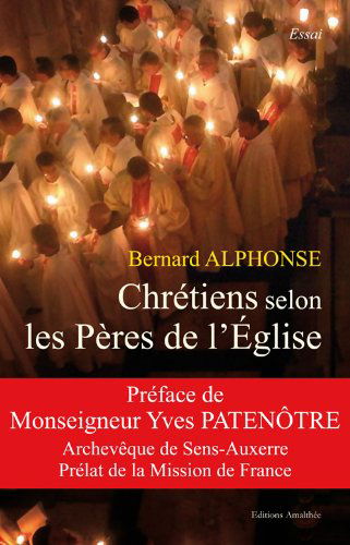 Chretiens Selon les Peres de l Eglise