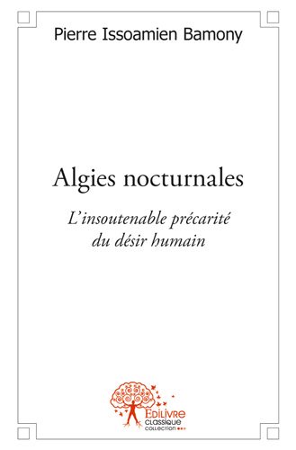 Algies nocturnales : L’insoutenable précarité du désir humain