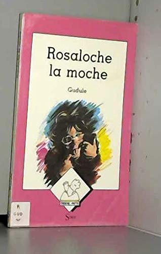 Rosaloche la moche