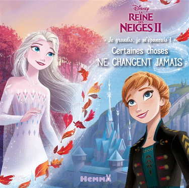 Couverture de Certaines choses ne changent jamais : La reine des neiges 2 par Walt Disney company