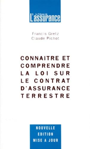 Connaître et comprendre la loi sur le contrat d'assurance terrestre
